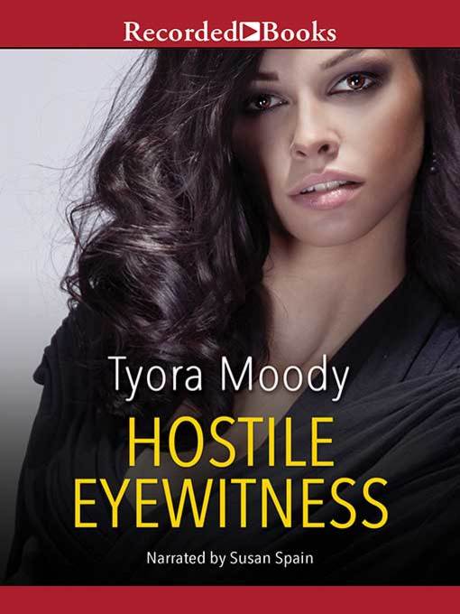 Title details for Hostile Eyewitness by Tyora Moody - Wait list